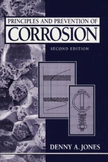 Principles and Prevention of Corrosion (2nd Edition) [Paperback] [1995] 2 Ed. Denny A. Jones