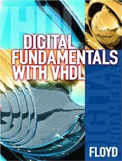 Digital Fundamentals with VHDL [Paperback] [2002] Thomas L. Floyd