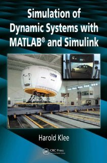 Simulation of Dynamic Systems with MATLAB and Simulink [Hardcover] [2007] 1 Ed. Harold Klee