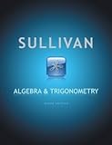 Algebra and Trigonometry (9th Edition) [Hardcover] [2011] 9 Ed. Michael Sullivan
