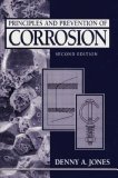 Principles and Prevention of Corrosion (2nd Edition) [Paperback] [1995] 2 Ed. Denny A. Jones