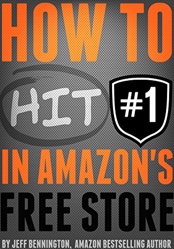 How to Hit #1 in The Amazon Free Store: Winning with KDP Select
