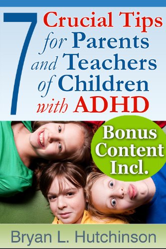7 Crucial Tips For Parents and Teachers of Children with ADHD