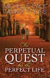 The Perpetual Quest for the Perfect Life
