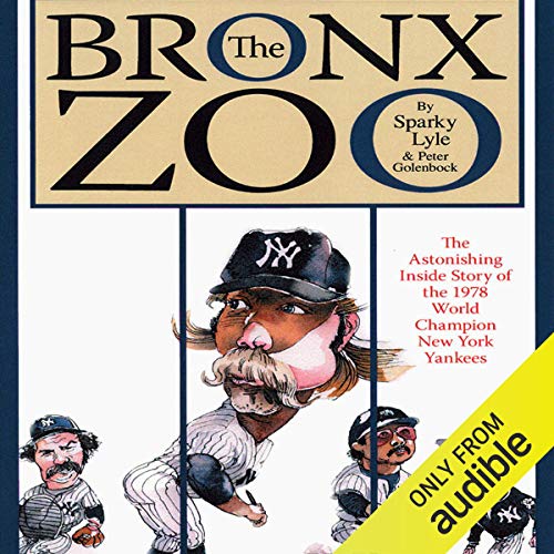 The Bronx Zoo: The Astonishing Inside Story of the 1978 World Champion New York Yankees