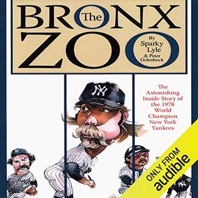 The Bronx Zoo: The Astonishing Inside Story of the 1978 World Champion New York Yankees