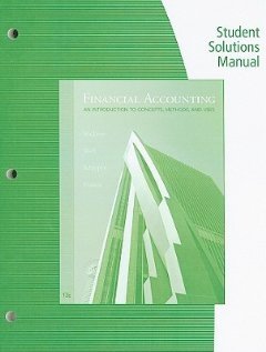Student Solutions Manual for Weil/Schipper/Francis' Financial Accounting: An Introduction to Concepts, Methods and Uses, 14th [Paperback] [2013] 14 Ed. Katherine Schipper, Clyde P. Stickney, Roman L. Weil