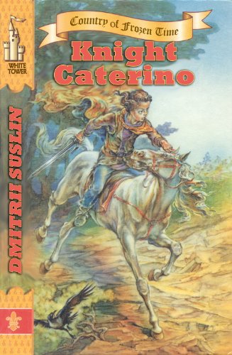 Childrens Russian books:   Knight Caterino. Fantasy book for kids age 9 12 (Country of Frozen Time (Fantasy books for kids age 9 12))
