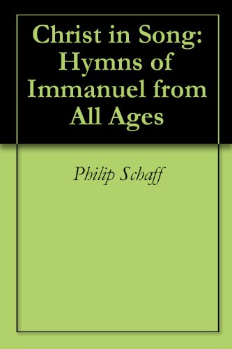 Christ in Song: Hymns of Immanuel from All Ages
