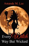 Every Witch Way But Wicked (Wicked Witches of the Midwest Book 2)
