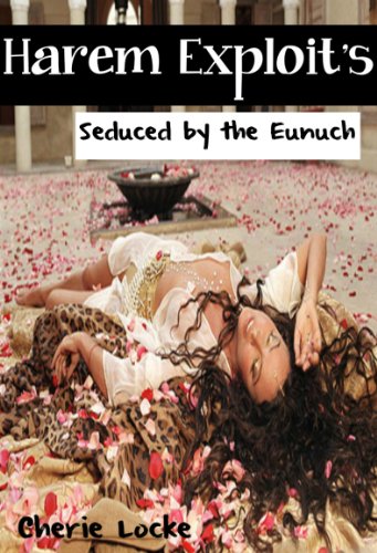 Seduced by the Eunuch (Harem Exploit's Book 1)