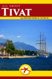 all about TIVAT (Visit Montenegro Book 5)