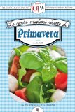 Le cento migliori ricette di primavera (eNewton Zeroquarantanove) (Italian Edition)
