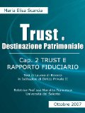 TRUST E DESTINAZIONE PATRIMONIALE - Cap. II Trust e Rapporto Fiduciario (Destinazioni patrimoniali Vol. 2) (Italian Edition)