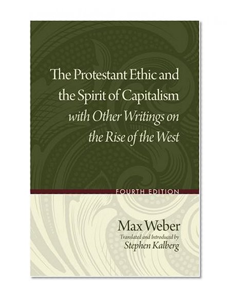 The Protestant Ethic and the Spirit of Capitalism with Other Writings on the Rise of the West