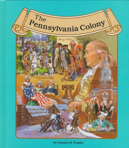 The Pennsylvania Colony (Thirteen Colonies (Lucent))