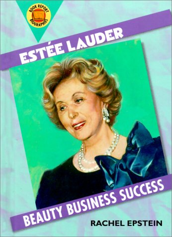 Estee Lauder: Beauty Business Success (Book Report Biographies)