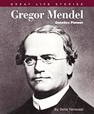 Gregor Mendel: Genetics Pioneer (Great Life Stories: Inventors and Scientists)