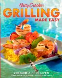 Betty Crocker Grilling Made Easy: 200 Sure-Fire Recipes from America's Most Trusted Kitchens