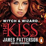 Witch & Wizard: The Kiss: (Witch & Wizard 4)