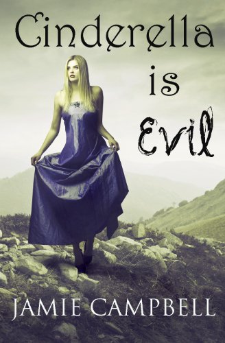 Cinderella is Evil (The Fairy Tales Retold Series Book 1)