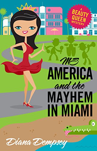 Ms America and the Mayhem in Miami (Beauty Queen Mysteries Book 3)