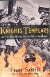 The Knights Templars: God's Warriors, the Devil's Bankers