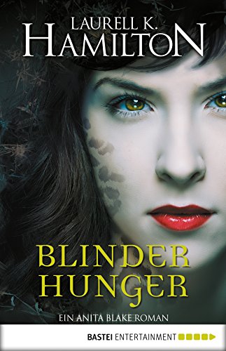 Blinder Hunger: Ein Anita Blake Roman (Vampire Hunter 15) (German Edition)