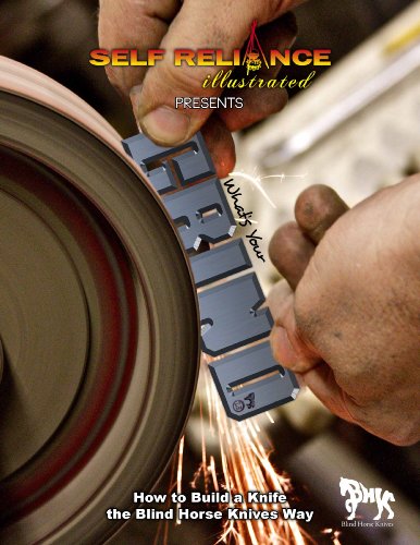 Self Reliance Illustrated What's Your Grind - How to Make a Knife the Blind Horse Knives Way