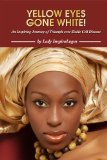 YELLOW EYES GONE WHITE!  An Inspiring Journey of Triumph over Sickle Cell Disease