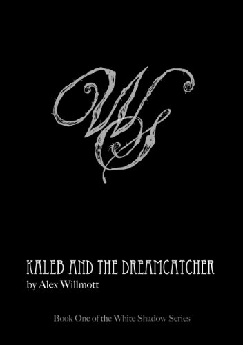 Kaleb and the Dreamcatcher (White Shadow Series Book 1)