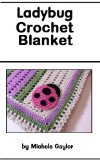 Ladybug Crochet Blanket: Crochet Pattern