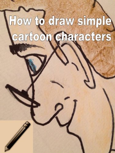 How to draw simple cartoon characters (Art made easy Book 1)