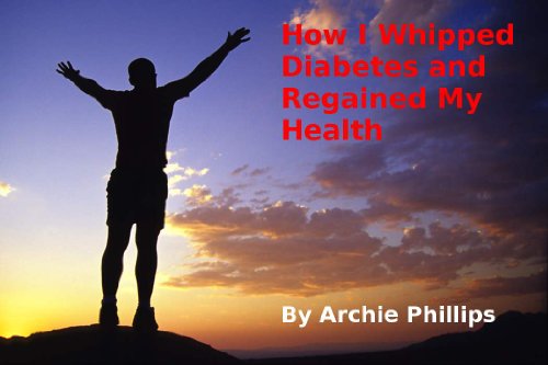 How I Whipped Diabetes and Regained My Health