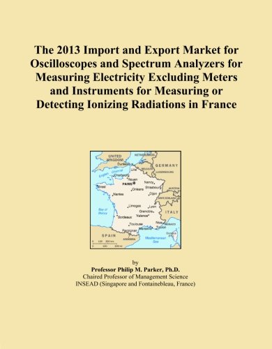 The 2013 Import and Export Market for Oscilloscopes and Spectrum Analyzers for Measuring Electricity Excluding Meters and Instruments for Measuring or Detecting Ionizing Radiations in France