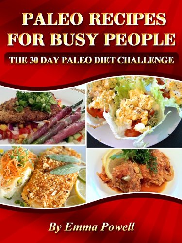 Paleo Diet Plan & Paleo Foods For Busy People - The 30 Day Paleo Diet Challenge