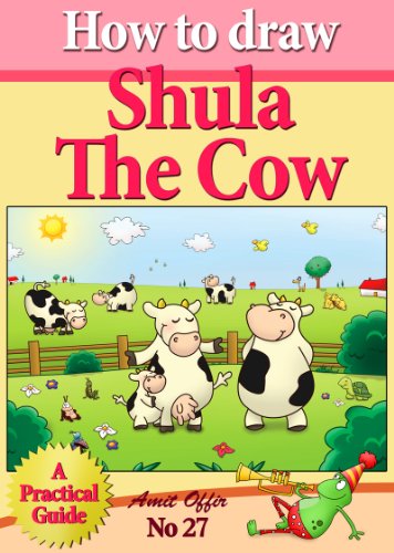 How to Draw Shula the Cow (How to Draw Comics Animals and Cartoon Characters) (how to draw comics and cartoon characters Book 27)