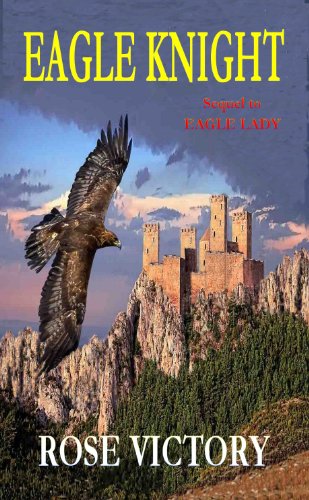 Eagle Knight (Eagle Series - Adventure, Romance & Fantasy in the Middle Ages. Book 2)