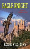 Eagle Knight (Eagle Series - Adventure, Romance & Fantasy in the Middle Ages. Book 2)