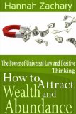 How to Attract Wealth and Abundance (The Power of Universal Law and Positive Thinking)