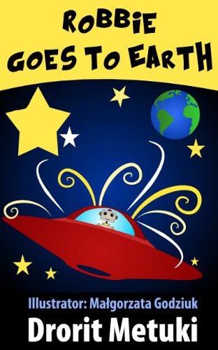 Idioms for Kids: Robbie Goes to Earth (Well Educated Children's Books Collection Book 4)