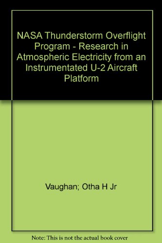 NASA Thunderstorm Overflight Program - Research in Atmospheric Electricity from an Instrumentated U-2 Aircraft Platform