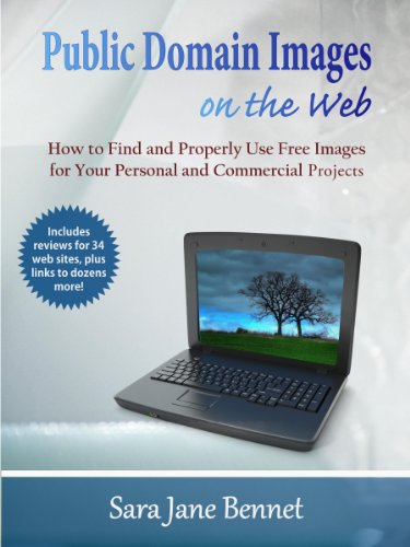 Public Domain Images on the Web: A Guide for Using Free Images in Commercial and Personal Projects
