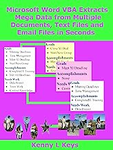 Microsoft Word VBA Extracts Mega Data from Multiple Documents, Text Files and Email Files in Seconds