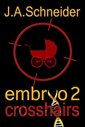 CROSSHAIRS (EMBRYO: A Raney & Levine Thriller, Book 2)