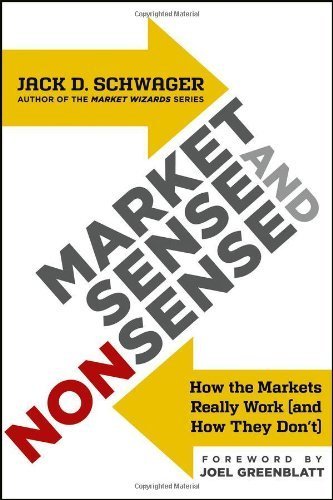 [ MARKET SENSE AND NONSENSE: HOW THE MARKETS REALLY WORK (AND HOW THEY DON'T) ] By Schwager, Jack D ( Author) 2012 [ Hardcover ]
