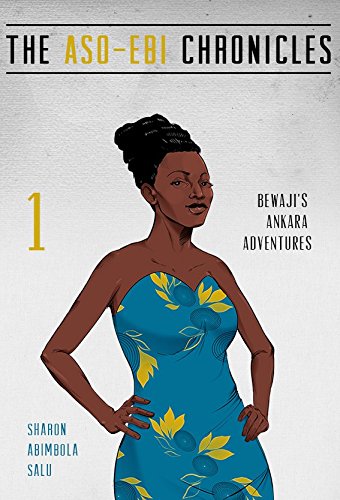 Bewaji's Ankara Adventures (The Aso-Ebi Chronicles Book 1)