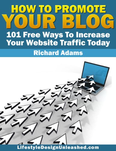 How To Promote Your Blog - 101 Free Ways To Increase Your Website Traffic Today
