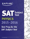 Kaplan SAT Subject Test Physics 2015-2016 (Kaplan Test Prep)