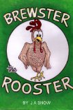 BREWSTER THE ROOSTER (ANIMALS ARE PEOPLE TOO Book 1)
